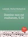 Domine non est exaltatum, S.28 - M.R. Lalande