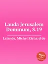 Lauda Jerusalem Dominum, S.19 - M.R. Lalande