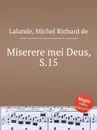Miserere mei Deus, S.15 - M.R. Lalande