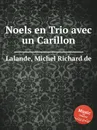 Noels en Trio avec un Carillon - M.R. Lalande