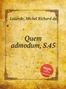 Quem admodum, S.45 - M.R. Lalande