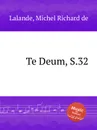 Te Deum, S.32 - M.R. Lalande