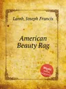 American Beauty Rag - J.F. Lamb