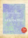 All in the Mind - E. Lambert