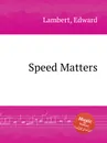 Speed Matters - E. Lambert