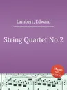 String Quartet No.2 - E. Lambert