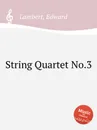 String Quartet No.3 - E. Lambert