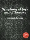 Symphony of Joys and of Sorrows - E. Lambert