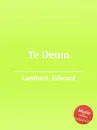 Te Deum - E. Lambert