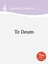 Te Deum - E. Lambert