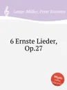 6 Ernste Lieder, Op.27 - P.E. Lange-Müller