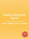 Violin Concerto, Op.69 - P.E. Lange-Müller