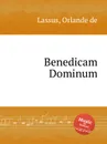 Benedicam Dominum - O.de Lassus