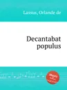 Decantabat populus - O.de Lassus