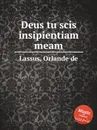 Deus tu scis insipientiam meam - O.de Lassus