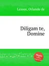 Diligam te, Domine - O.de Lassus