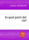 In qual parte del ciel - O.de Lassus