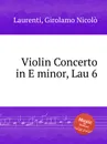 Violin Concerto in E minor, Lau 6 - G.N. Laurenti