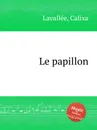 Le papillon - C. Lavallée