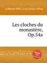 Les cloches du monastere, Op.54a - L.J. Lefébure-Wély