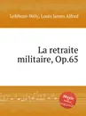 La retraite militaire, Op.65 - L.J. Lefébure-Wély