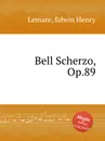 Bell Scherzo, Op.89 - E.H. Lemare