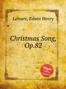 Christmas Song, Op.82 - E.H. Lemare