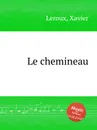 Le chemineau - X. Leroux