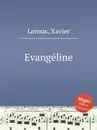 Evangeline - X. Leroux