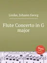 Flute Concerto in G major - J.G. Linike