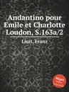 Андантино для Эмилии и Шарлотты Лаудон, S.163a/2 - Ф. Лист