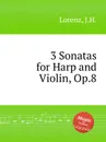 3 Sonatas for Harp and Violin, Op.8 - J.H. Lorenz