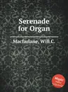 Serenade for Organ - W.C. Macfarlane