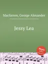 Jessy Lea - G.A. Macfarren