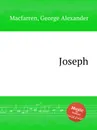 Joseph - G.A. Macfarren