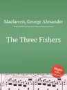 The Three Fishers - G.A. Macfarren
