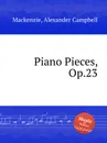 Piano Pieces, Op.23 - A.C. Mackenzie