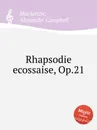 Rhapsodie ecossaise, Op.21 - A.C. Mackenzie