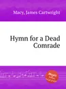 Hymn for a Dead Comrade - J.C. Macy