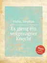 Es gieng ein wolgezogner Knecht - S. Mahu