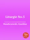 Liturgie No.3 - E. Mandyczewski