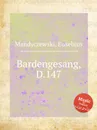 Bardengesang, D.147 - E. Mandyczewski