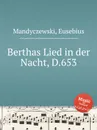 Berthas Lied in der Nacht, D.653 - E. Mandyczewski