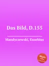 Das Bild, D.155 - E. Mandyczewski