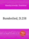 Bundeslied, D.258 - E. Mandyczewski