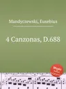 4 Canzonas, D.688 - E. Mandyczewski