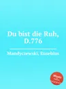 Du bist die Ruh, D.776 - E. Mandyczewski