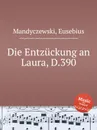 Die Entzuckung an Laura, D.390 - E. Mandyczewski