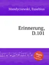Erinnerung, D.101 - E. Mandyczewski