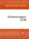 Erinnerungen, D.98 - E. Mandyczewski